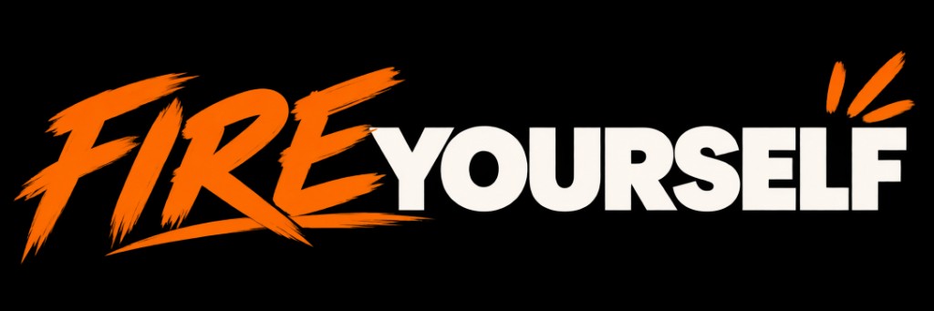 Fire Yourself